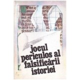 colectiv - Jocul periculos al falsificarii istoriei - Culegere de studii si articole - 102856