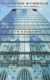 Clashing Symbols: An Introduction to Faith and Culture