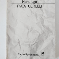 PIATA CERULUI , poezie de NORA IUGA , 1986, Cartea Romaneasca