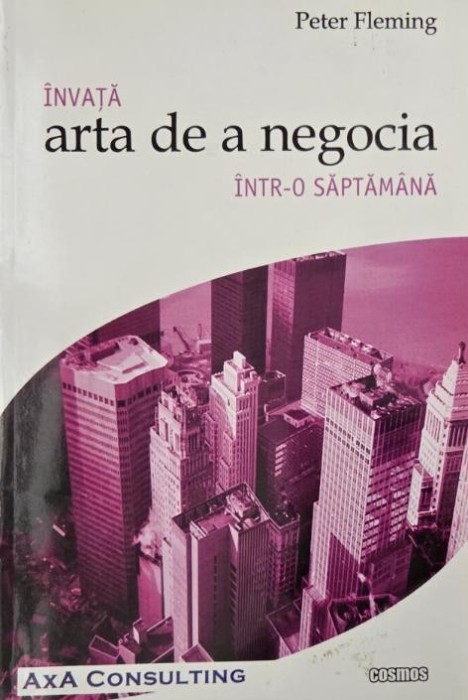 Invata arta de a negocia intr-o saptamana - Peter Fleming