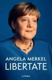 Carte Libertate Angela Merkel Hardcover Editura Litera Istorie Contemporana