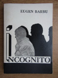 Eugen Barbu - Incognito ( Vol. 1 )