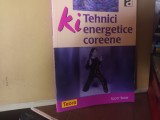 KI - TEHNICI ENERGETICE COREENE - SCOTT SHAW, TEORA, 2008, 113 PAG