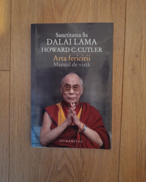 Arta fericirii Manual de viata - Sanctitatea Sa Dalai Lama