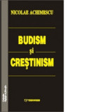 Budism si crestinism. Consideratii privind desavarsirea omului - Nicolae Achimescu