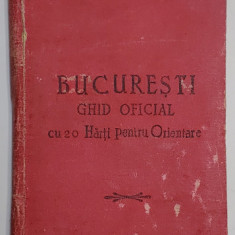 BUCURESTI, GHID OFICIAL CU 20 HARTI PENTRU ORIENTARE - 1934