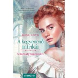 A kegyencnő intrik&aacute;i - A borosty&aacute;nszemű 2. - Budai Lotti