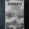 ANDRE MALRAUX - SPERANTA