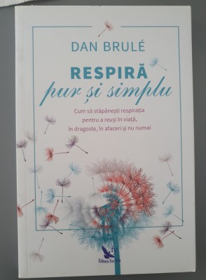Dan Brul&amp;eacute;- Respira pur si simplu foto