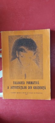 VALOAREA FORMATIVA A ACTIVITATILOR DIN GRADINITA . foto