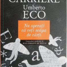 Nu sperati ca veti scapa de carti – Jean-Claude Carriere, Umberto Eco