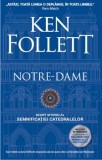 Cumpara ieftin Notre-Dame. Scurt istoric al semnificatiei catedralelor/Ken Follett, Rao