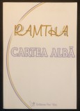 Invataturile lui RAMTHA &ndash; CARTEA ALBA 308 pag Spiritualitate Hindusa, Divinitate, Reincarnare, Deschiderea mintii... 2006 Edit. For You Stare ca noua