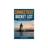 Connecticut Bucket List Adventure Guide