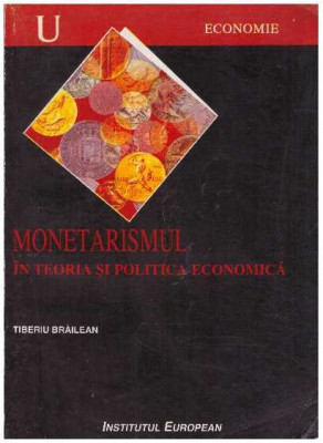 Tiberiu Brailean - Monetarismul in teoria si politica economica - 127422 foto