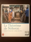 Sam Bardaouil; Till Fellrath - Le Theoreme de Nefertiti: itineraire de l&#039;oeuvre d&#039;art - la creation des icones (Institut du Monde Arabe/ Skira)