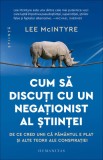 Cum sa discuti cu un negationist al stiintei