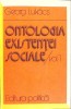 Ontologia existentei sociale Vol.1 Georg Lukacs, Editura Politica 1982, Filosofie
