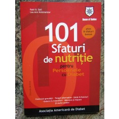 101 SFATURI DE NUTRITIE PENTRU PERSOANELE CU DIABET-PATTI B. GEIL