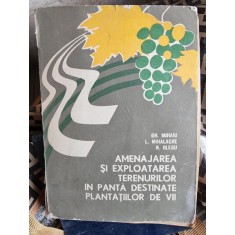 Gh. Mihaiu, L. Mihalache, N. Blegu - Amenajarea si Exploatarea Terenurilor in panta destinate plantatiilor de vii