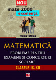 MATEMATICA. PROBLEME PENTRU EXAMENE SI CONCURSURI SCOLARE. CLASELE IX-XII, Editura Paralela 45