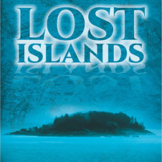 Lost Islands: The Story of Islands That Have Vanished from Nautical Charts