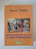 Antologie de suflet și inimă rom&acirc;nească &ndash; Pr. Viorel Thira (2016, 500 pag)