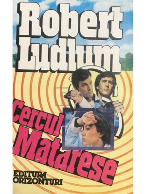 Robert Ludlum - Cercul Matarese (Editia: 1993) foto