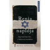 Renia napl&oacute;ja - Egy fiatal l&aacute;ny &eacute;lete a holokauszt &aacute;rny&eacute;k&aacute;ban - Renia Spiegel