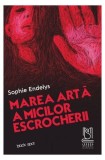 Marea artă a micilor escrocherii - Paperback brosat - Sophie Endelys - Lebăda Neagră