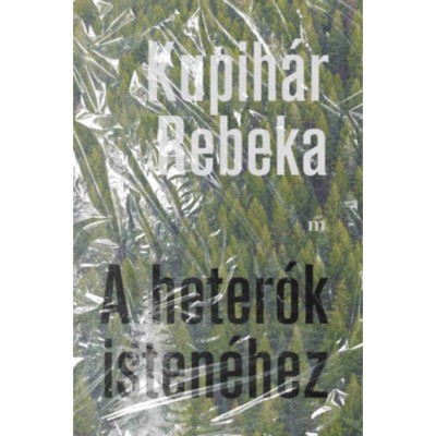 A heter&amp;oacute;k isten&amp;eacute;hez - Kupih&amp;aacute;r Rebeka foto