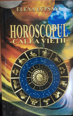 HOROSCOPUL: CALEA VIETII - ELENA LUPSAN foto