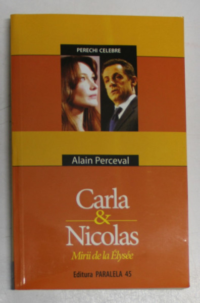 CARLA si NICOLAS - MIRII DE LA ELYSEE de ALAIN PERCEVAL , 2008