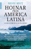 Hoinar prin America Latină - Paperback brosat - Silviu Reuț - Humanitas