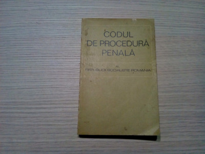 CODUL DE PROCEDURA PENALA al RSR - 12 Noembrie 1968 - Politica, 1968, 280 p foto