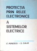 PROTECTIA PRIN RELEE ELECTRICE A SISTEMELOR ELECTRICE-CORNELIU PENESCU, SERGIU CALIN-333013