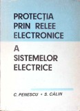 PROTECTIA PRIN RELEE ELECTRICE A SISTEMELOR ELECTRICE-CORNELIU PENESCU, SERGIU CALIN-276671