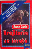 Vrajitoria se invata &ndash; Mama Xenia