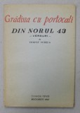 GRADINA CU PORTOCALI - DIN NORUL 43 - versuri de ERNEST VERZEA , cu un portret al autorului de EUGEN DRAGUTESCU , 1943