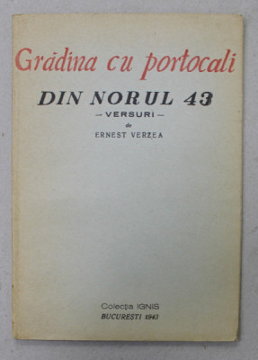 GRADINA CU PORTOCALI - DIN NORUL 43 - versuri de ERNEST VERZEA , cu un portret al autorului de EUGEN DRAGUTESCU , 1943 foto
