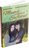 Cumpara ieftin Mama, vindeca-mi sufletul/Ana Maria Ducuta, Nicoleta Profira Muntean, Evrika Publishing