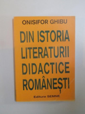 DIN ISTORIA LITERATURII DIDACTICE ROMANESTI de ONISIFOR GHIBU , 1998 foto