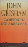 Campionul din Arkansas &ndash; John Grisham