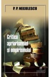 Critica Apriorismului si Empirismului - P.P. Negulescu - Filosofie, Epistemologie, Istoria Culturii, Psihologie Cognitiva - Studiu Academic