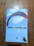 Cerul e pentru toti - Sorin Stan, parasutism / R7P2F, Alta editura