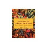 Substance Use Disorder Treatment: Practical Application of Counseling Theory