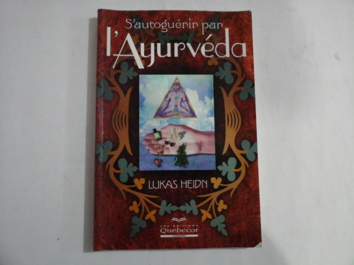 S&#039;autoguerir par L&#039;Ayurveda - Lukas HEIDN