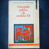 CONCEPTIILE POLITICE ALE SECOLULUI XX - FRANCOIS CHATELET, EVELYNE PISIER