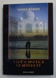 ISTORIA IUBIRII - FRESCA LITERARA CU 15 TABLOURI SI UN EPILOG DESCHIS de VASILE BARAN , ANII &#039;2000