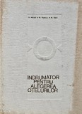 Cumpara ieftin Indrumator Alegerea Otelurilor, V. Miclosi, N. Popescu, Tehnica 1966, 391 pagini, Coperta Cartonata. Stiinte Exacte